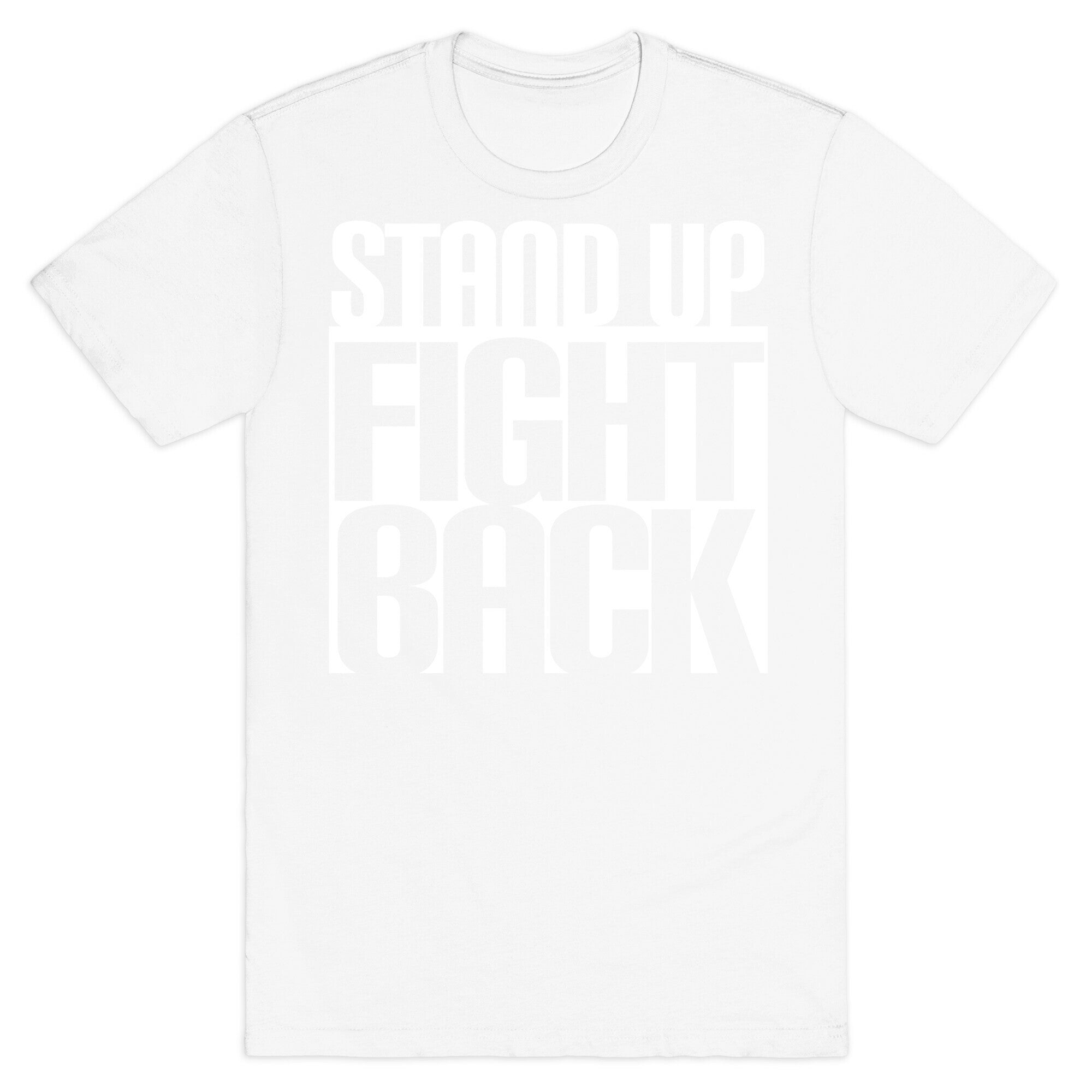 Stand up, Fight Back T-Shirt